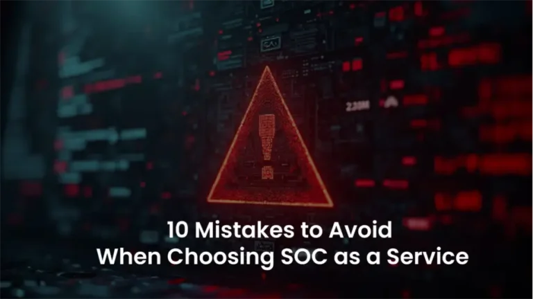 SOC as a Service: 10 Common Pitfalls to Avoid in 2025